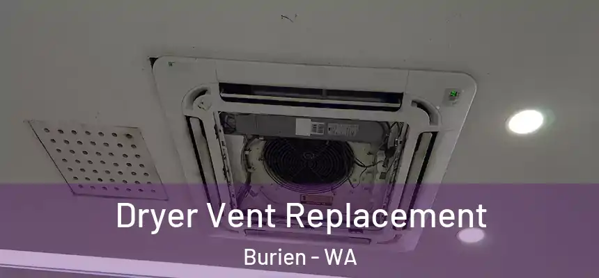  Dryer Vent Replacement Burien - WA